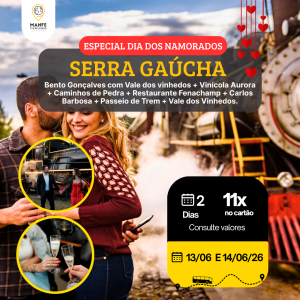 SERRA GAÚCHA – ESPECIAL DIA DOS NAMORADOS 