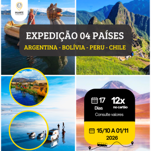 EXPEDIÇÃO 04 PAÍSES 01° CLASSE – ARGENTINA / BOLÍVIA / PERU / CHILE.